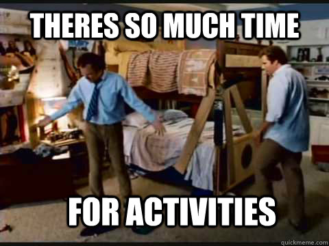 Theres so much time for activities  Step Brothers Bunk Beds