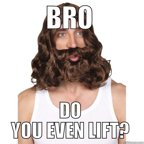 BRO DO YOU EVEN LIFT? Misc