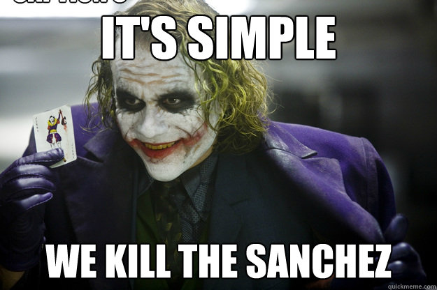 It's simple We kill the Sanchez Caption 3 goes here  