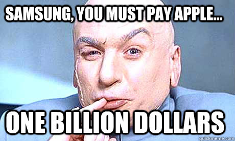 SAMSUNG, YOU MUST PAY APPLE... One BILLION dollars  