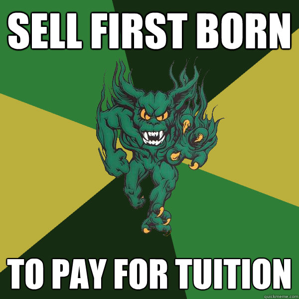 sell first born to pay for tuition  Green Terror