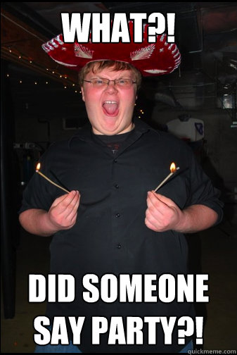WHAT?! did someone say party?!  