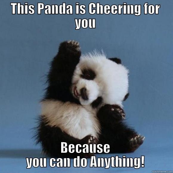 Cheering Panda is Happy - THIS PANDA IS CHEERING FOR YOU BECAUSE YOU CAN DO ANYTHING! Misc