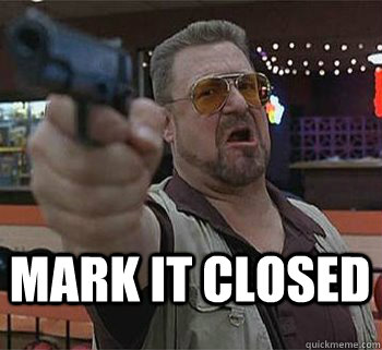 mark it closed  