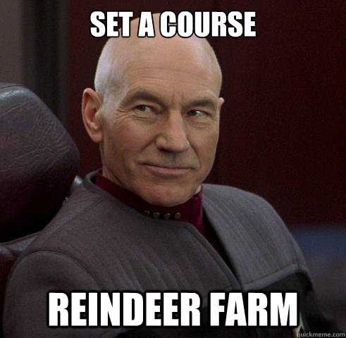 set a course reindeer farm  Captain Picard