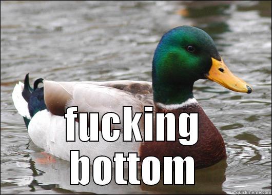 gfggfvvvgvvgvh yguguygu -  FUCKING BOTTOM Actual Advice Mallard