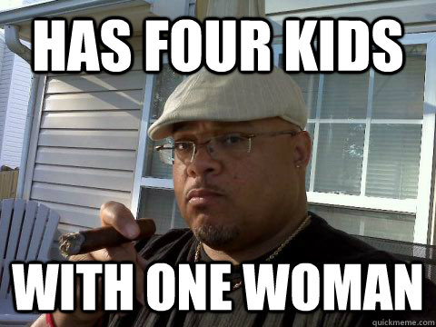 has four kids with one woman  Ghetto Good Guy Greg