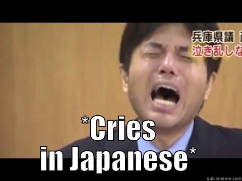  *CRIES IN JAPANESE* Misc