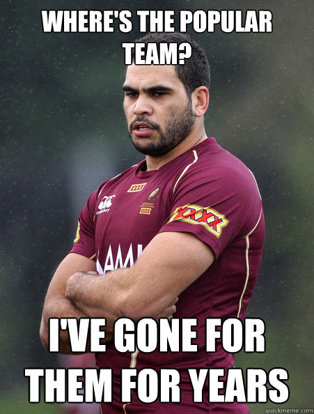 where's the popular team? i've gone for them for years - where's the popular team? i've gone for them for years  Greg Inglis