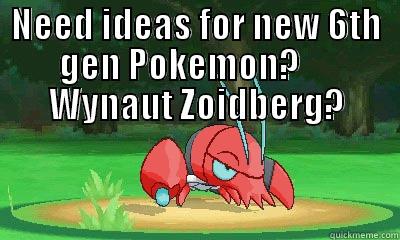 Wynaut Claunchberg? - NEED IDEAS FOR NEW 6TH GEN POKEMON?      WYNAUT ZOIDBERG?  Misc