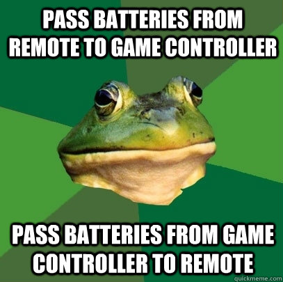pass batteries from remote to game controller pass batteries from game controller to remote  Foul Bachelor Frog