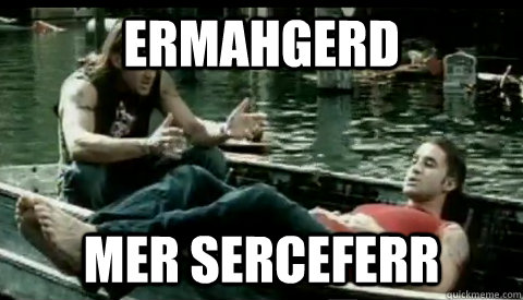 ERMAHGERD MER SERCEFERR  ERMAHGERD Scott Stapp