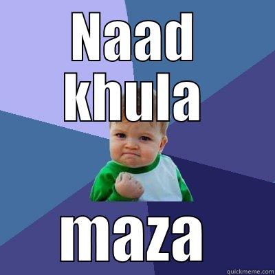 NAAD KHULA MAZA Success Kid