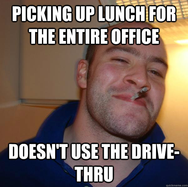 picking up lunch for the entire office doesn't use the drive-thru - picking up lunch for the entire office doesn't use the drive-thru  Misc