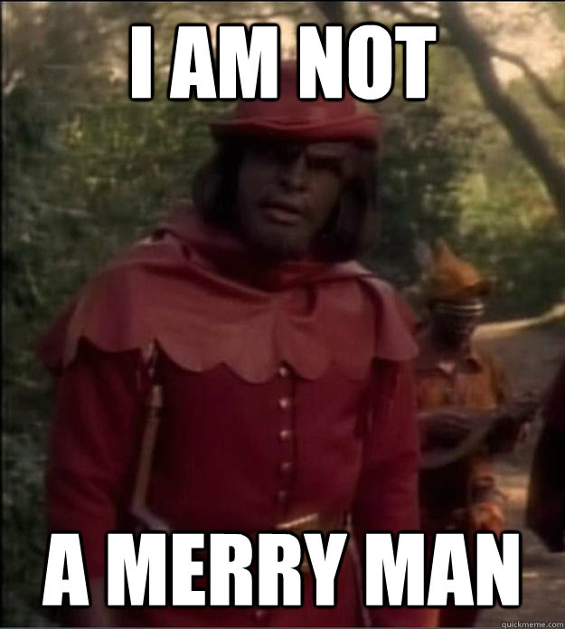 I AM NOT A MERRY MAN