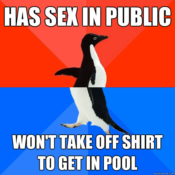 has sex in public won't take off shirt to get in pool  Socially Awesome Awkward Penguin