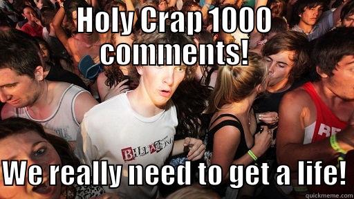 HOLY CRAP 1000 COMMENTS! WE REALLY NEED TO GET A LIFE! Sudden Clarity Clarence