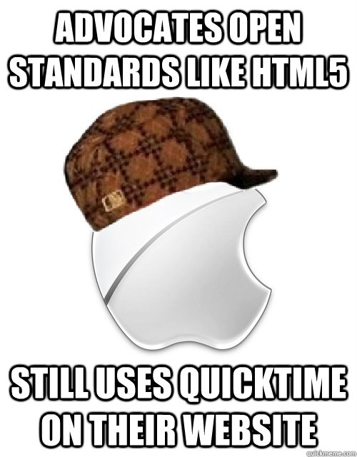 advocates open standards like html5 still uses quicktime on their website  Scumbag Apple