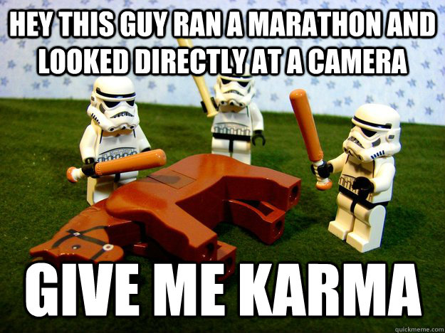 hey this guy ran a marathon and looked directly at a camera give me karma  - hey this guy ran a marathon and looked directly at a camera give me karma   Stormtroopers