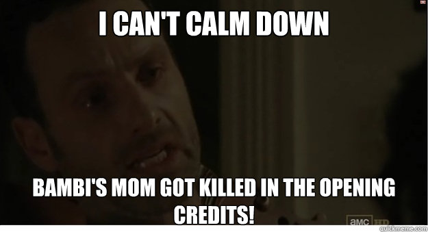 i can't calm down bambi's mom got killed in the opening credits! - i can't calm down bambi's mom got killed in the opening credits!  Walking Dead