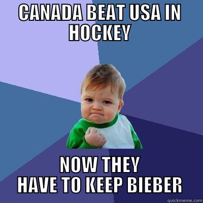 CANADA BEAT USA IN HOCKEY NOW THEY HAVE TO KEEP BIEBER Success Kid