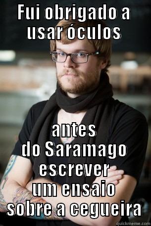 FUI OBRIGADO A USAR ÓCULOS ANTES DO SARAMAGO ESCREVER UM ENSAIO SOBRE A CEGUEIRA Hipster Barista