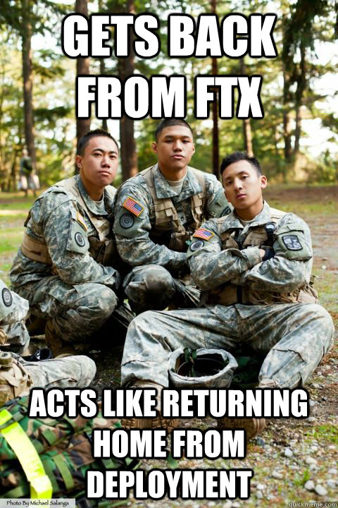 gets back from ftx acts like returning home from deployment - gets back from ftx acts like returning home from deployment  Hooah ROTC Cadet