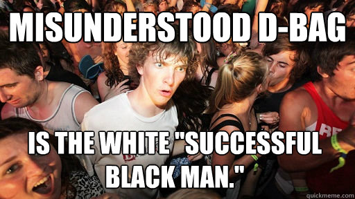 Misunderstood D-Bag is the white 