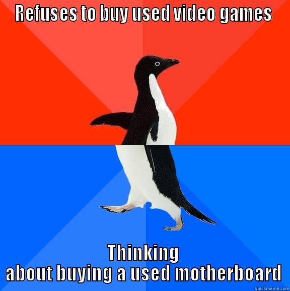 REFUSES TO BUY USED VIDEO GAMES THINKING ABOUT BUYING A USED MOTHERBOARD Socially Awesome Awkward Penguin