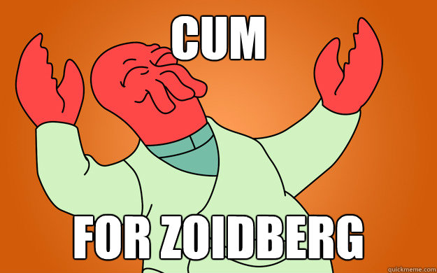 CUM FOR ZOIDBERG - CUM FOR ZOIDBERG  cum for zoidberg