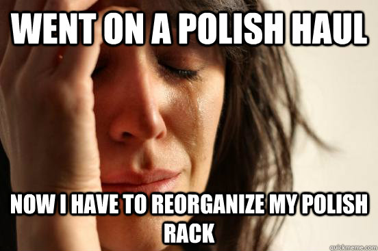 Went on a polish haul Now I have to reorganize my polish rack  First World Problems
