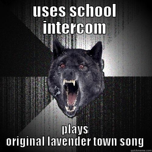 pokehahaha :) - USES SCHOOL INTERCOM PLAYS ORIGINAL LAVENDER TOWN SONG Insanity Wolf