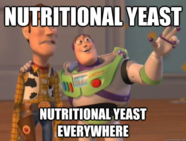 Nutritional yeast Nutritional yeast everywhere  Buzz Lightyear