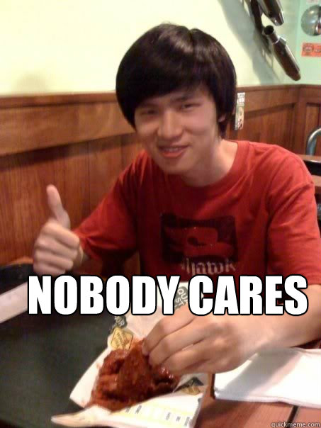 Nobody cares  
