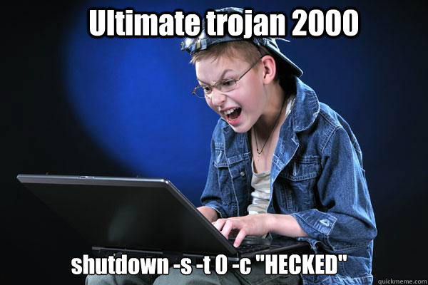 Ultimate trojan 2000 shutdown -s -t 0 -c 