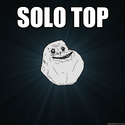 Solo top   Forever Alone