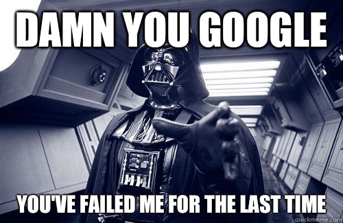 Damn you google You've failed me for the last time  Darth Vader Choke