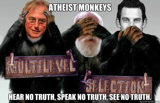Atheist Monkeys Hear no truth, Speak no truth, See no truth.   