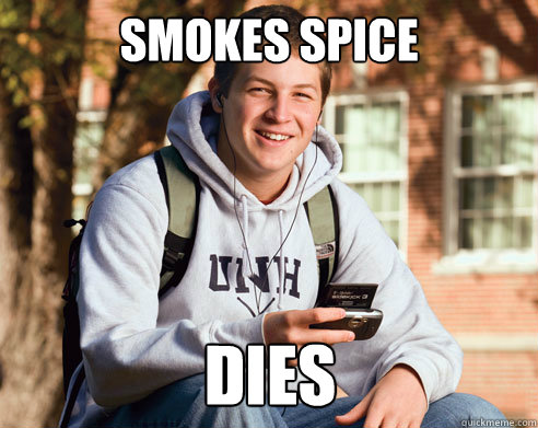 Smokes spice dies  College Freshman