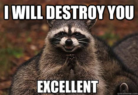 i will destroy you   evil racoon