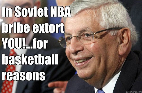 In Soviet NBA bribe extort YOU!...for basketball reasons  