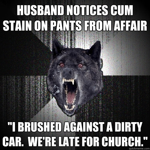 husband notices cum stain on pants from affair 