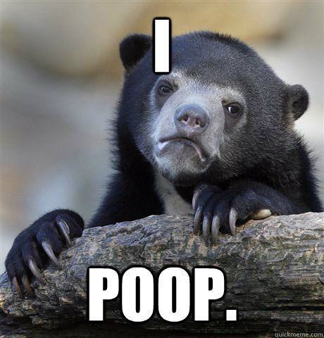 I Poop.  Confession Bear