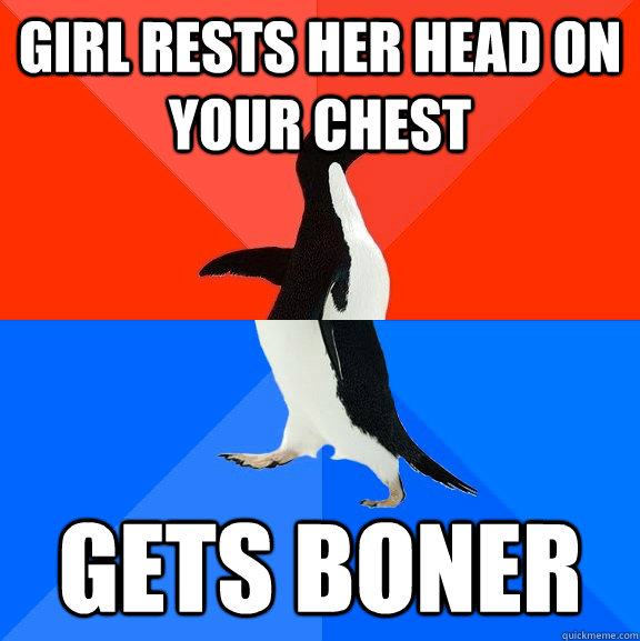 Girl rests her head on your chest Gets BONER  Socially Awesome Awkward Penguin