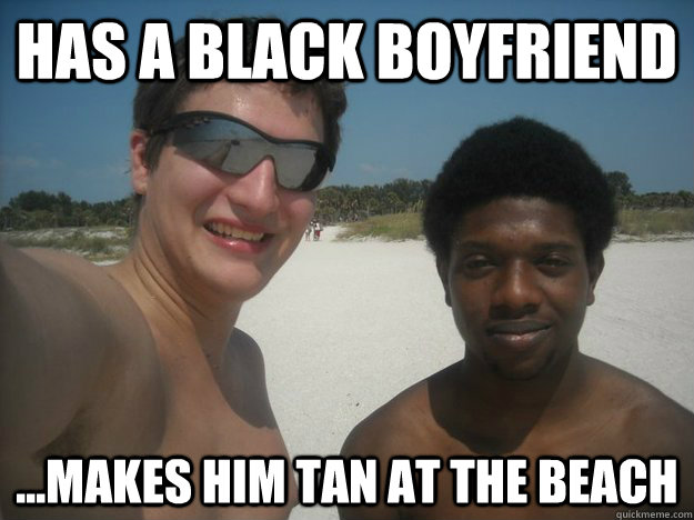 Has a Black boyfriend ...makes him tan at the beach  Unhappy Interracial Couple