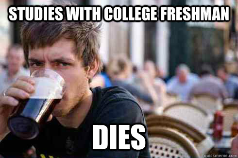 studies with college freshman dies  Lazy Senior