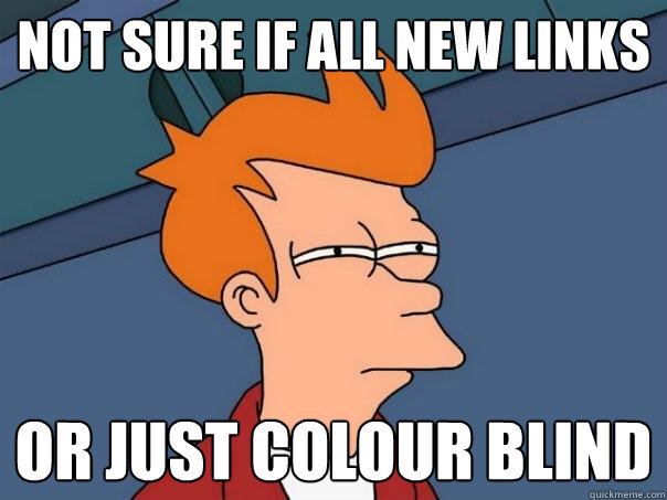 Not sure if all new links Or just colour blind - Not sure if all new links Or just colour blind  Futurama Fry