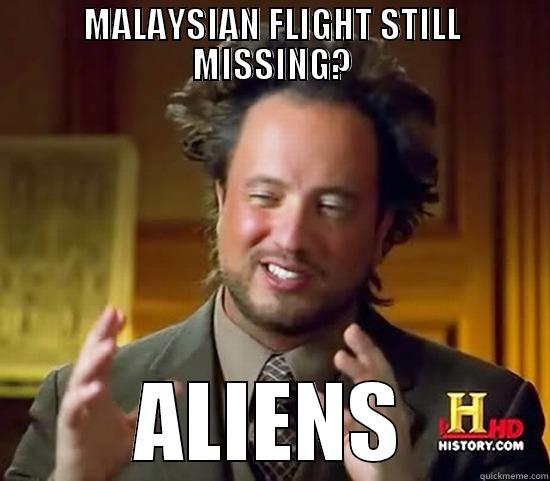 MALAYSIAN FLIGHT STILL MISSING? ALIENS Ancient Aliens