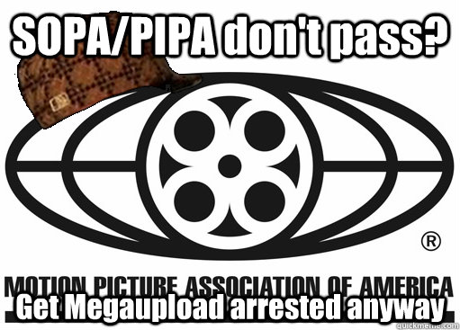 SOPA/PIPA don't pass? Get Megaupload arrested anyway  