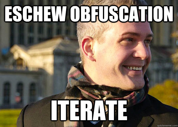 eschew obfuscation iterate  White Entrepreneurial Guy